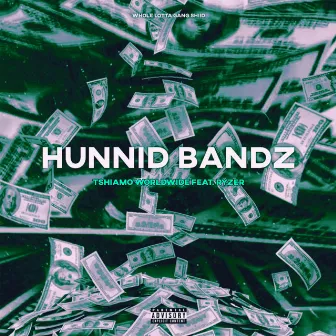 Hunnid Banz by Tshiamo Worldwide