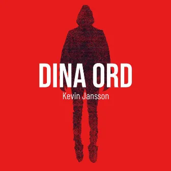 Dina ord by Kevin Jansson