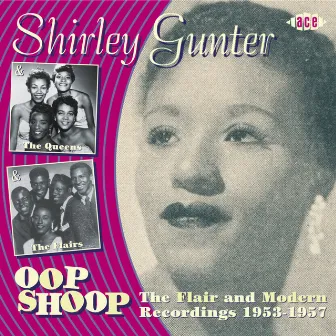 Oop Shoop: The Flair and Modern Recordings 1953-1957 by Shirley Gunter