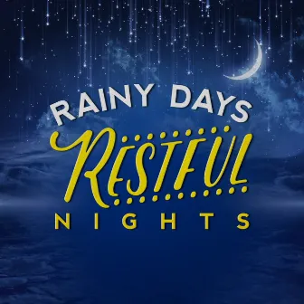 Rainy Days Restful Nights by Natural Rain Sounds