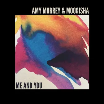 Me and You by Amy Morrey