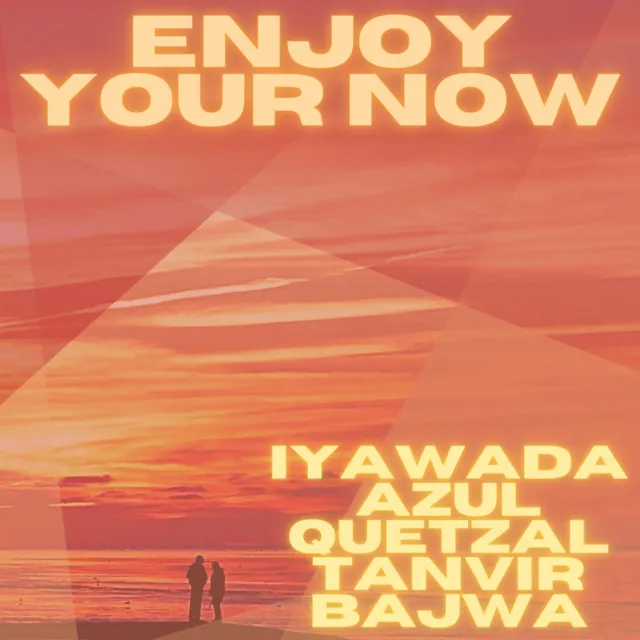 Enjoy Your Now