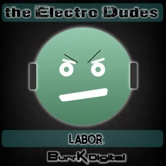 Labor by The Electro Dudes