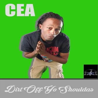 Dirt Off Yo Shouldas by Cea