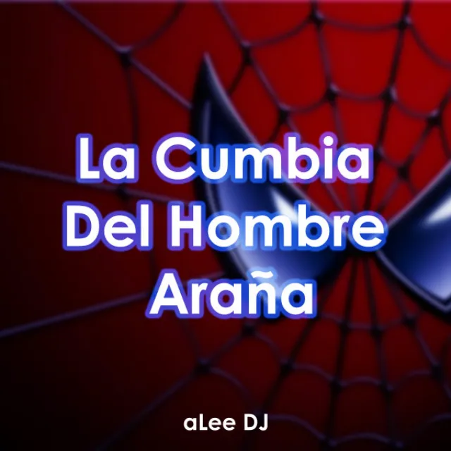 La Cumbia Del Hombre Araña