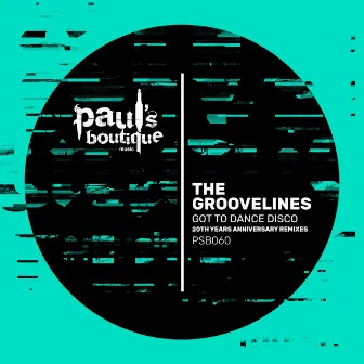 Got to Dance Disco (20th Years Anniversary Remixes) by The Groovelines