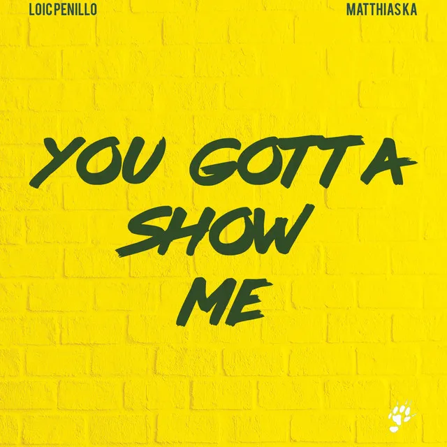 You Gotta Show Me - Radio Mix