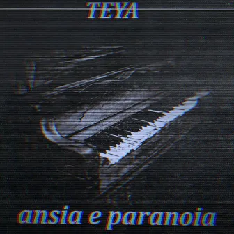 Ansia e Paranoia by Teya