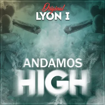 Andamos High by Original LYON-I