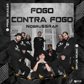 Fogo Contra Fogo by Nobru55Rap