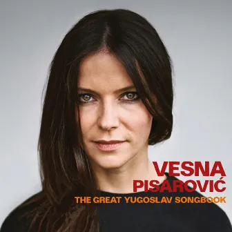 The Great Yugoslav Songbook by Vesna Pisarovic