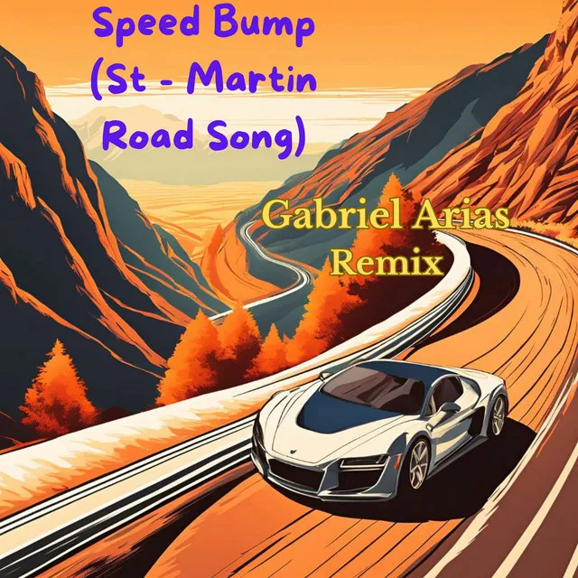 Speed Bump (St - Martin Road Song) - Gabriel Arias Remix