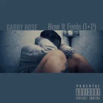 How It Feels(1+2) by Gabby Rose