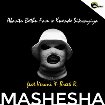 Mashesha (Gqom Mix) by Abantu Bethu Fam