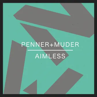 Aimless by Penner+Muder