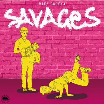 Savages by Rief Chocka