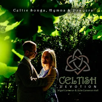 Celtish Devotion: Celtic Songs, Hymns & Prayers by Nigel Cameron