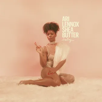 Shea Butter Baby by Ari Lennox