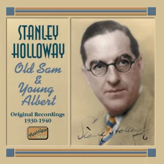 Holloway, Stanley: Old Sam and Young Albert (1930-1940) by Stanley HOLLOWAY