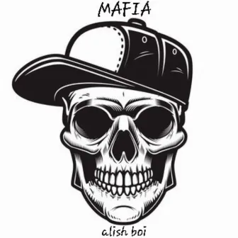 MAFIA by Alish Boi