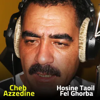 Hosine Taoil Fel Ghorba by Cheb Azzedine