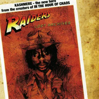 Raiders of the Lost Archives by Kashmere