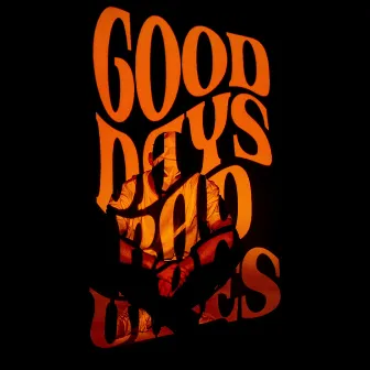 Good Days Bad Vibes by Cael