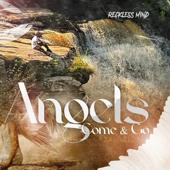 Angels Come & Go by Reckless Mind