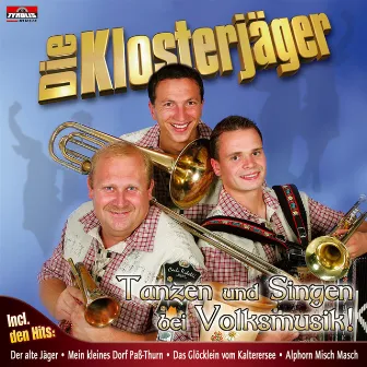 Tanzen und Singen bei Volksmusik! by Die Klosterjäger