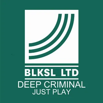 Just Play by Deep Criminal