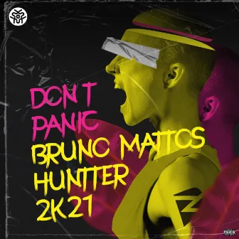 Don't Panic 2k21 by Huntter