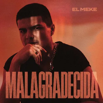 Malagradecida by El Meke