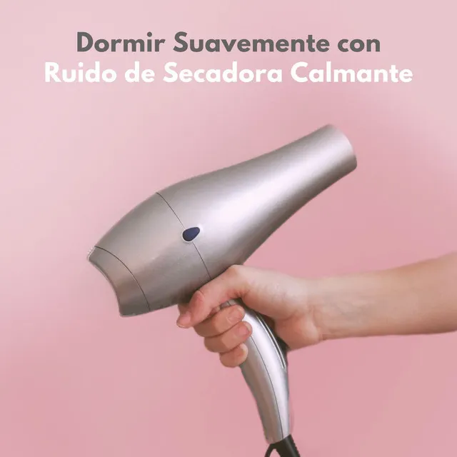 Dormir Suavemente Con Ruido De Secadora Calmante