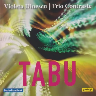 Violeta Dinescu: Tabu by Trio Contraste