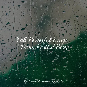 Fall Powerful Songs | Deep, Restful Sleep by Kinderliederbande