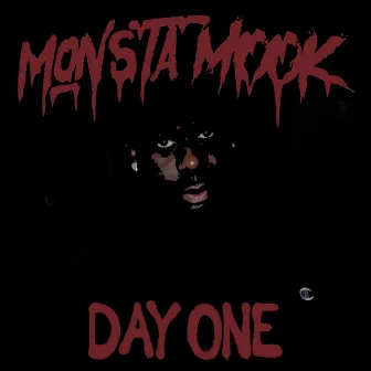 Day One by Monsta Mook