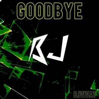 Good Bye by BJVIVAT