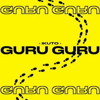 GURU GURU by IKUTO