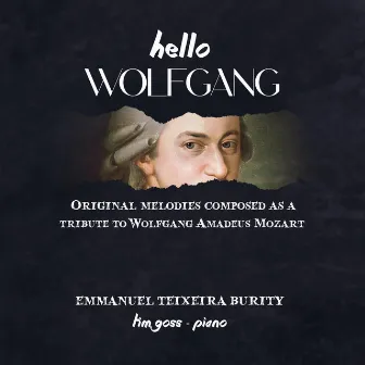 Emmanuel Teixeira Burity: Hello Wolfgang by Tim Goss