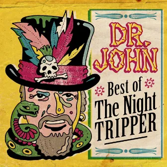 Best of The Night Tripper (Remastered) by Dr. John