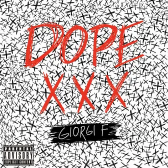 Dope Xxx by Giorgi F