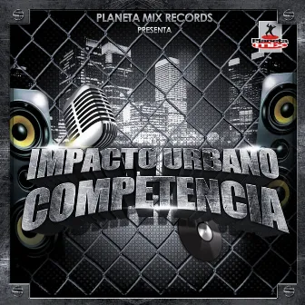 Competencia (Radio Edit) by Impacto Urbano