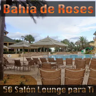 50 Salón Lounge para Ti by Bahia de Roses