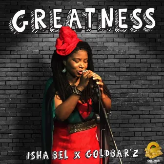 Greatness by Isha Bel