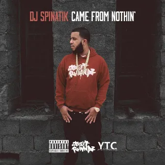 Came From Nothin by DJ Spinatik