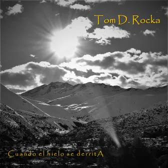 Cuando El Hielo Se Derrita by Tom D. Rocka