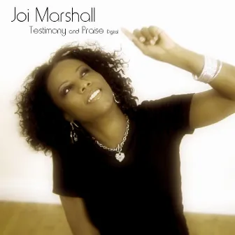 Testimony and Praise - Digital by Joi Marshall