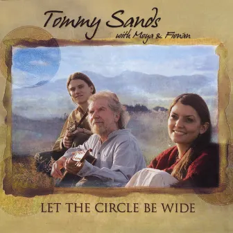 Let the Circle Be Wide (feat. Moya & Fionan) by Tommy Sands