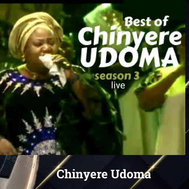 Best of Chinyere Udoma Season 3 - Live