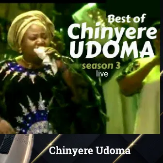 Best of Chinyere Udoma Season 3 (Live) by Chinyere Udoma